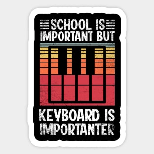 School Is Important But keyboard Is Importanter Funny Sticker